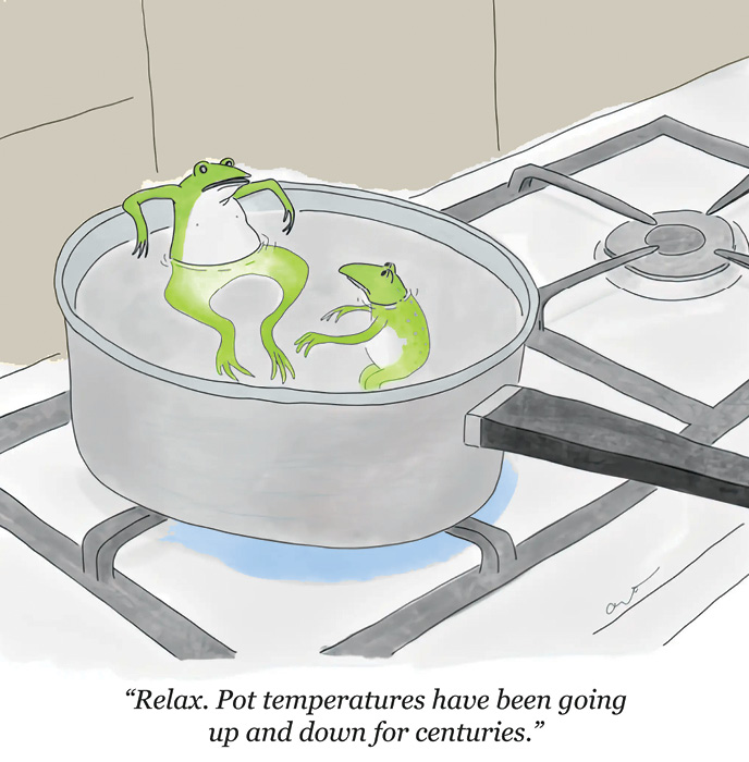 Comic of two frogs hanging in pot pan saying pot temps having been going up & down for centuries